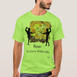 T-Shirt: Brüllen, der Löwe in mir. T-Shirt