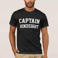 T - Shirt "Captain Hindsight"