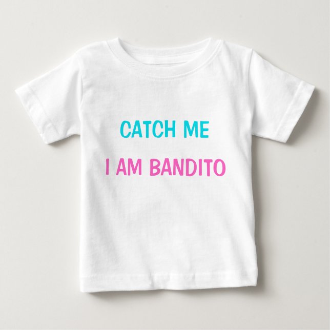 T - Shirt - Catch Me I am Bandito (Vorderseite)