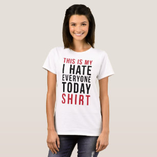 T - Shirt Das ist mein Hass, den ich heute Shirt h