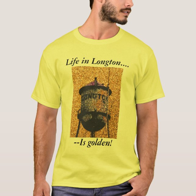 T-Shirt:  Das Leben in Longton ist golden! T-Shirt (Vorderseite)