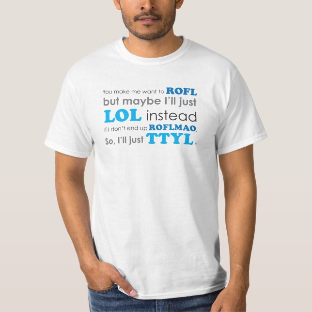 T - Shirt der Akronym-LOL ROFL ROFLMAO TTYL (Vorderseite)