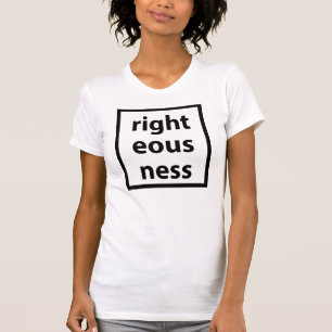 T - Shirt der Rechtschaffenheit