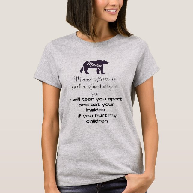 T - Shirt, der sagt, was Mama Bear wirklich bedeut T-Shirt (Vorderseite)