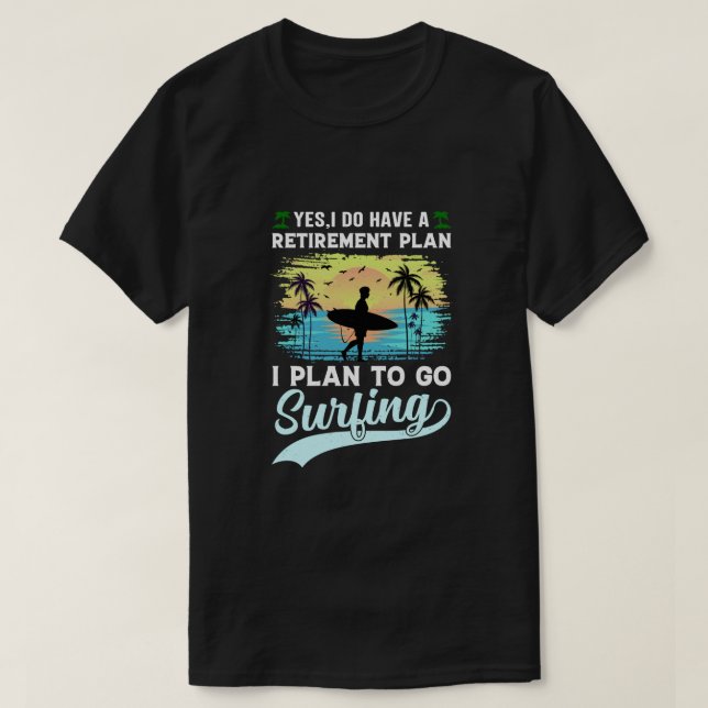 T - Shirt des Funny Surfing Rentirement Plan (Design vorne)