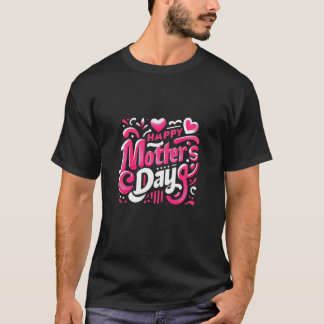 T - Shirt Design "Happy Mother's Day"
