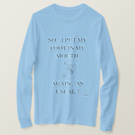 T - Shirt, die lustig sind: Foot in Mouth T-Shirt