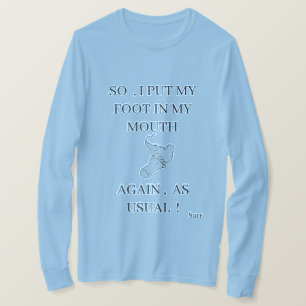 T - Shirt, die lustig sind: Foot in Mouth T-Shirt