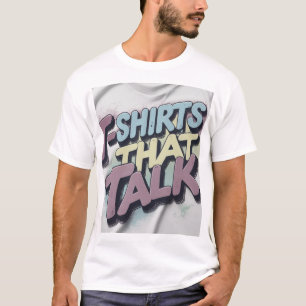 T - Shirt, die reden" T-Shirt