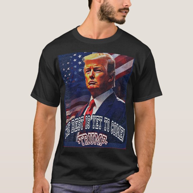 T - Shirt Donald Trump, das Beste ist noch bis 202 (Vorderseite)