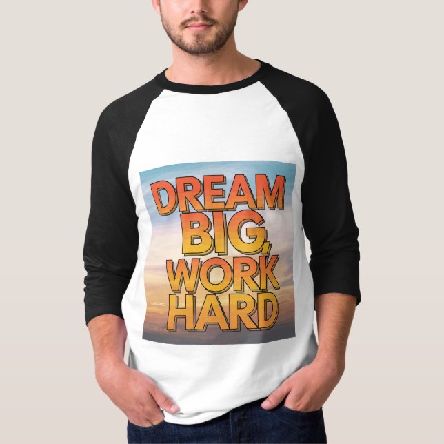 T - Shirt "Dream Big, Work Hard" (Vorderseite)