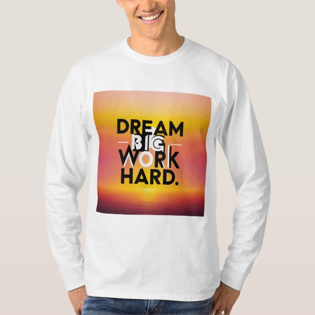 T - Shirt "Dream Big, Work Hard" (Vorderseite)