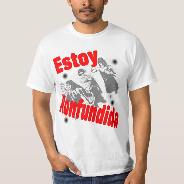 T-Shirt Estoy Konfundida (Vorderseite)
