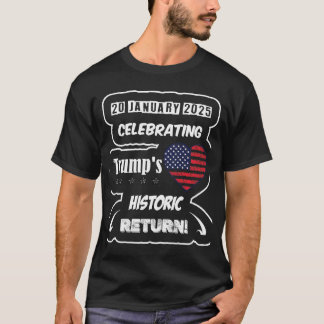 T - Shirt feiert Trumps historische Rückkehr!