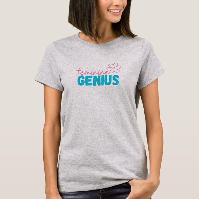 T - Shirt Feminine Genius (Vorderseite)