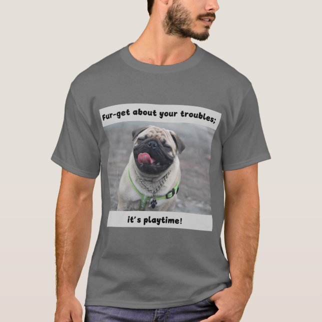 T - Shirt Funny Dog Print Fur machen Sie sich Sorg (Vorderseite)