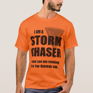 T - Shirt Funny Storm Chaser