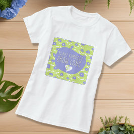 T - Shirt für Blumenblumen und grüne Blütenfreundl