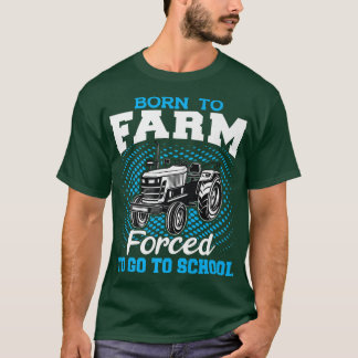 T-Shirt für die Landwirtschaft im Bauer, Geboren z