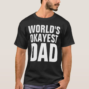 T - Shirt für VATER, WELTWEIT OKAYEST