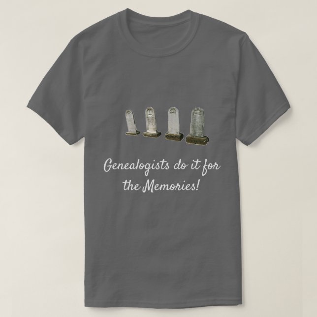 T - Shirt - Genealogen tun es für die Erinnerungen (Design vorne)