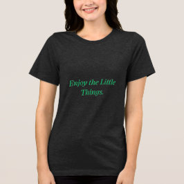T-Shirt 'Genieße die kleinen Dinge' | Positives T- Tri-Blend Shirt