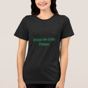 T-Shirt 'Genieße die kleinen Dinge' Positives T- Tri-Blend Shirt