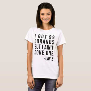 T - Shirt got 99 Besorgungen, Tumbler tee