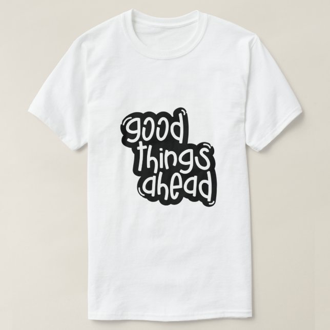 T-Shirt "Gute Dinge liegen voraus" (Design vorne)