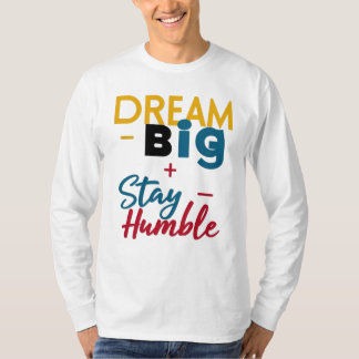 T - Shirt/ Hoodies "Dream Big+Bleibe Humble"-Logo