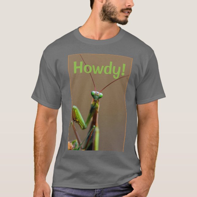 T-Shirt - Howdy Mantis (Vorderseite)