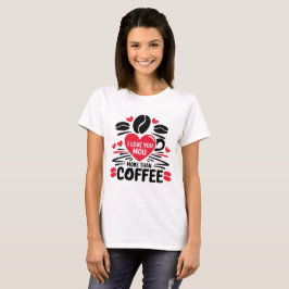 T - Shirt I Liebe Coffee Liebe Coffee Lover's Desi