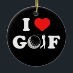 T-Shirt I Liebe Golf Club Golfer  Keramik Ornament<br><div class="desc">T-Shirt ab I Liebe Golf Club Golfer Geschenk. Perfektes Geschenk für Ihren Vater,  Mama,  Papa,  Männer,  Frauen,  Freunde und Familienmitglieder am Erntedank Tag,  Weihnachten,  Muttertag,  Vatertag,  4. Juli,  1776 Unabhängiger Tag,  Veteranen Tag,  Halloween,  Patrick's Day</div>