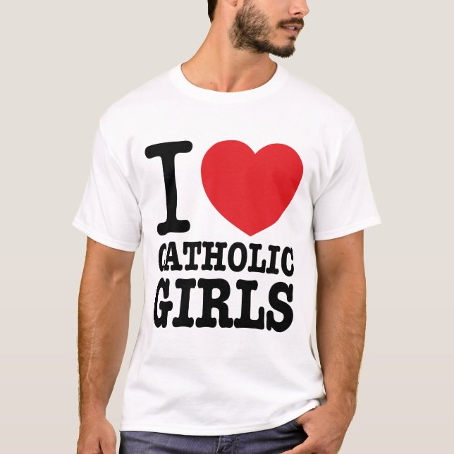 T-Shirt "I love Katholic Girls" (Vorderseite)
