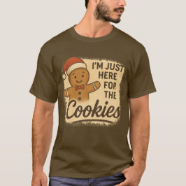T-Shirt Ich bin nur hier wegen der Kekse