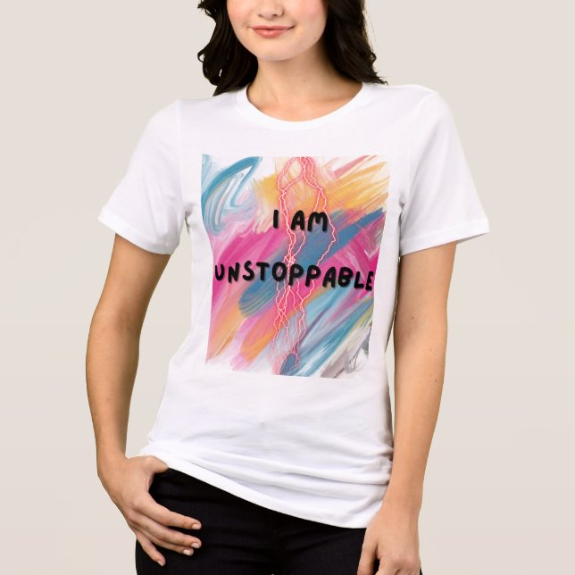 T - Shirt "Ich bin UNSTOPPABLE" (Vorderseite)