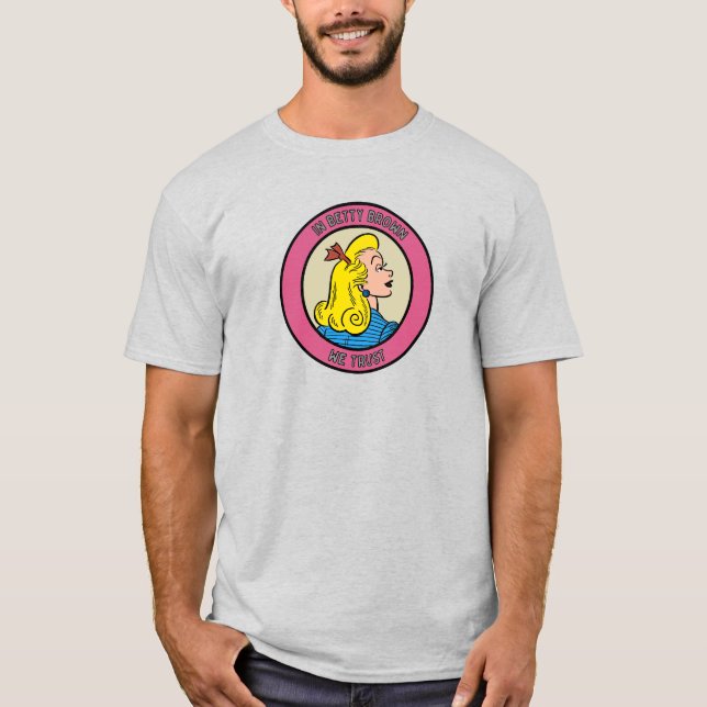 T - Shirt "In Betty We Trust" (Vorderseite)