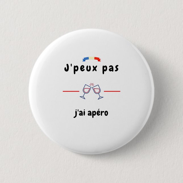 T - Shirt Je peux pas j'ai Apéro Button (Vorderseite)