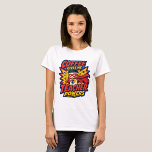 T-Shirt „Kaffee gibt mir Lehrerkräfte“ – Lustiges