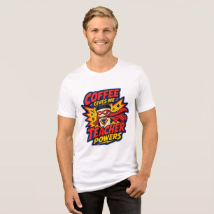 T-Shirt „Kaffee gibt mir Lehrerkräfte“ – Lustiges Tri-Blend Shirt