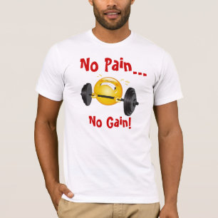 T - Shirt: Kein Schmerz... Kein Gewinn! =) T-Shirt