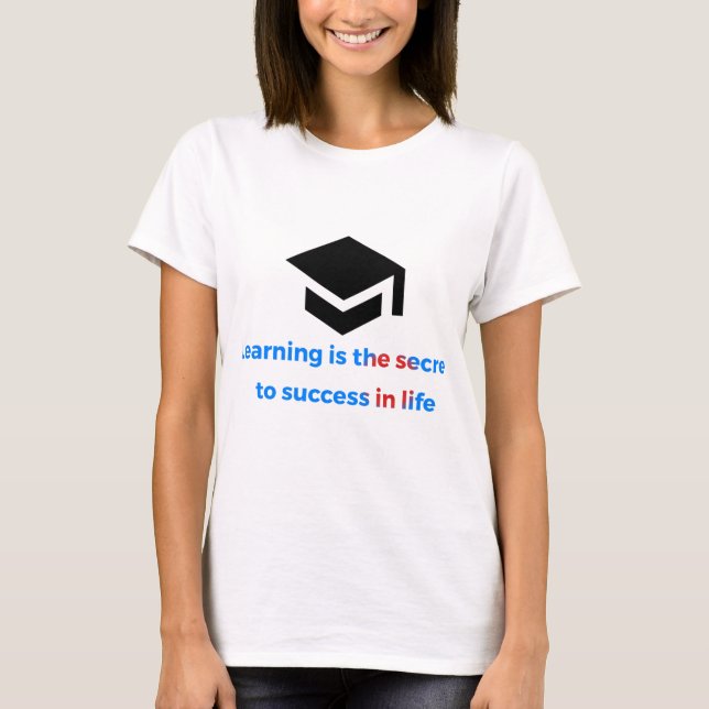 T-Shirt: learning is the sucret to success in the T-Shirt (Vorderseite)