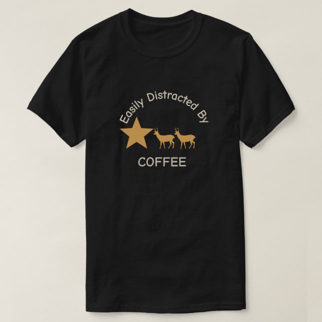 T - Shirt "Leicht ablenkbar durch Kaffee" (Design vorne)