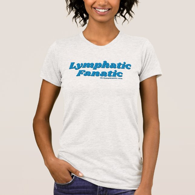 T - Shirt "Lymphatic Fanatic" (mehrere Stile) (Vorderseite)