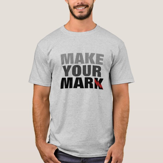 T - Shirt "Make Your Mark" (Vorderseite)