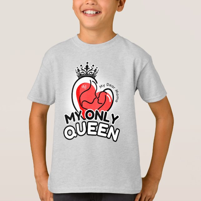 T - Shirt : Meine einzige Königin (grau) (Vorderseite)