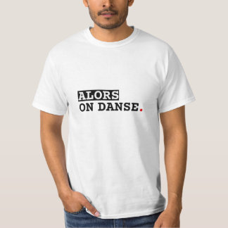 T-Shirt mit der Aufschrift "Dann tanzen wir"