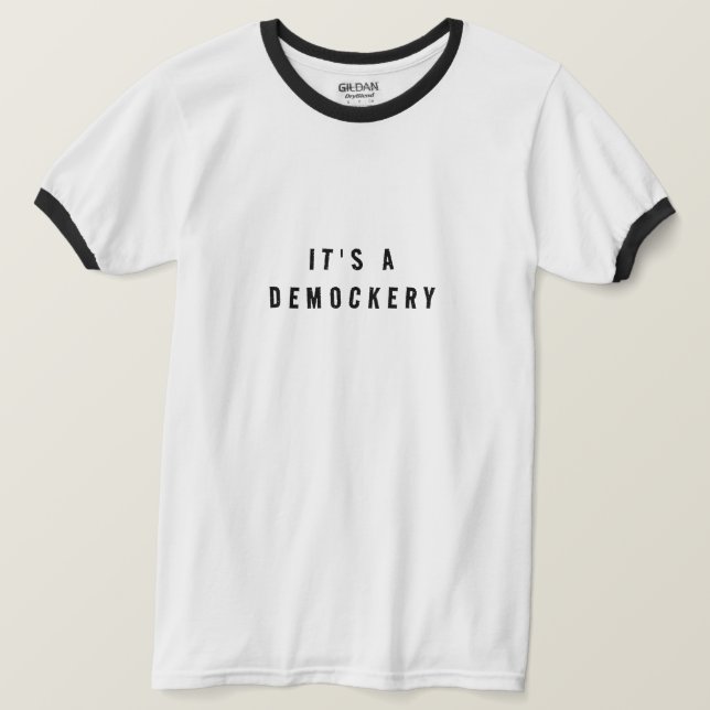 T - Shirt mit Es ist eine Demockerei, die darauf g (Design vorne)