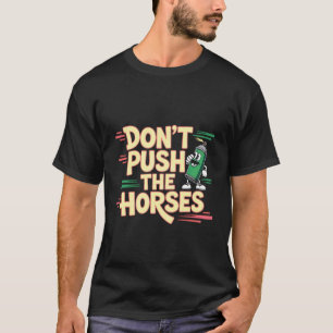 T-Shirt mit lustiger Grafik: Pferde nicht schubsen
