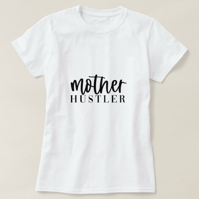 T - Shirt "Mother x Hustler" (Design vorne)